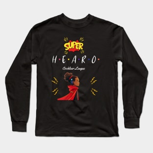 Super Hearo | Cochlear Implant | CI Long Sleeve T-Shirt